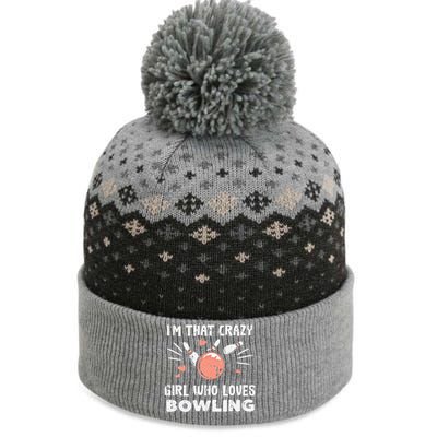 Im That Crazy Who Loves Bowling Bowler Great Gift The Baniff Cuffed Pom Beanie