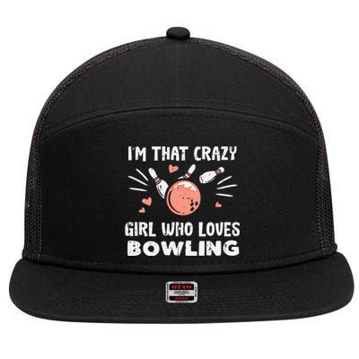 Im That Crazy Who Loves Bowling Bowler Great Gift 7 Panel Mesh Trucker Snapback Hat