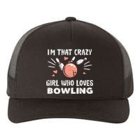 Im That Crazy Who Loves Bowling Bowler Great Gift Yupoong Adult 5-Panel Trucker Hat