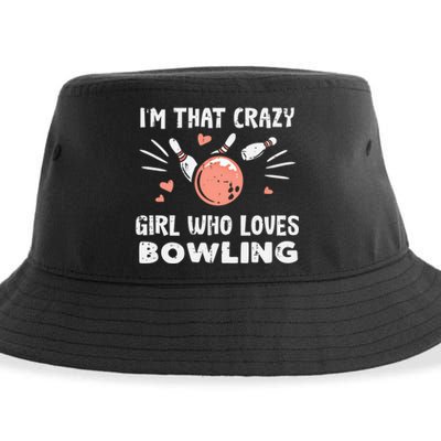 Im That Crazy Who Loves Bowling Bowler Great Gift Sustainable Bucket Hat