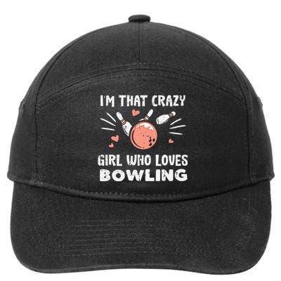 Im That Crazy Who Loves Bowling Bowler Great Gift 7-Panel Snapback Hat