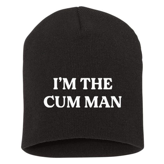 Im The Cum Man Short Acrylic Beanie