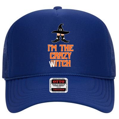 I’M The Crazy Witch ’S Halloween Saying Top Gift High Crown Mesh Back Trucker Hat