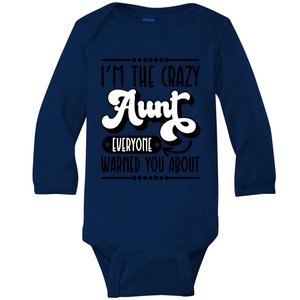 I’m The Crazy Aunt Everyone Warned You About Aunt Jokes Funny Gift Baby Long Sleeve Bodysuit