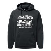 IM The Chief Warrant Officer Others People Warned You About Performance Fleece Hoodie