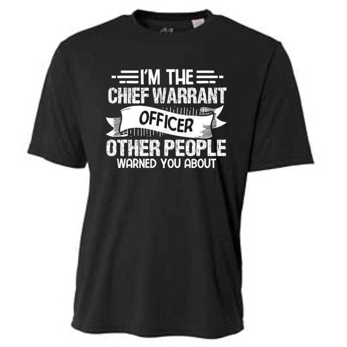 IM The Chief Warrant Officer Others People Warned You About Cooling Performance Crew T-Shirt