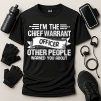IM The Chief Warrant Officer Others People Warned You About Cooling Performance Crew T-Shirt