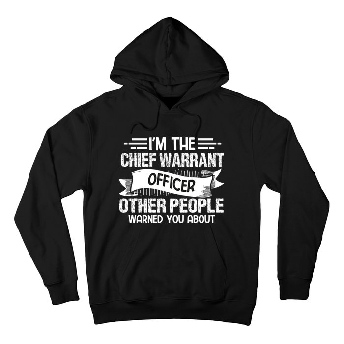 IM The Chief Warrant Officer Others People Warned You About Hoodie