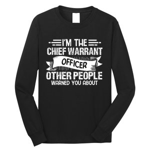 IM The Chief Warrant Officer Others People Warned You About Long Sleeve Shirt