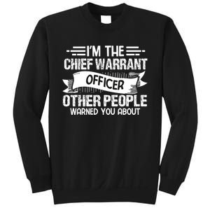 IM The Chief Warrant Officer Others People Warned You About Sweatshirt