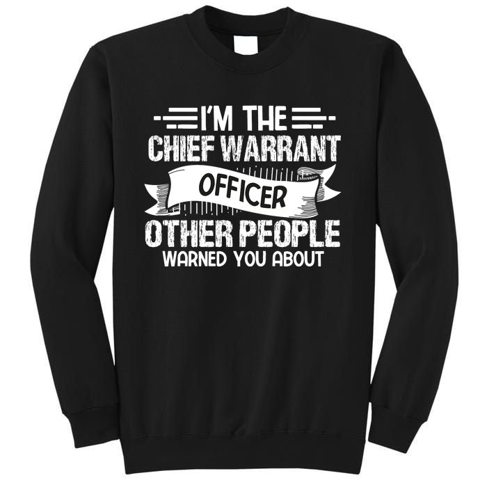 IM The Chief Warrant Officer Others People Warned You About Sweatshirt