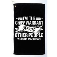 IM The Chief Warrant Officer Others People Warned You About Golf Towel