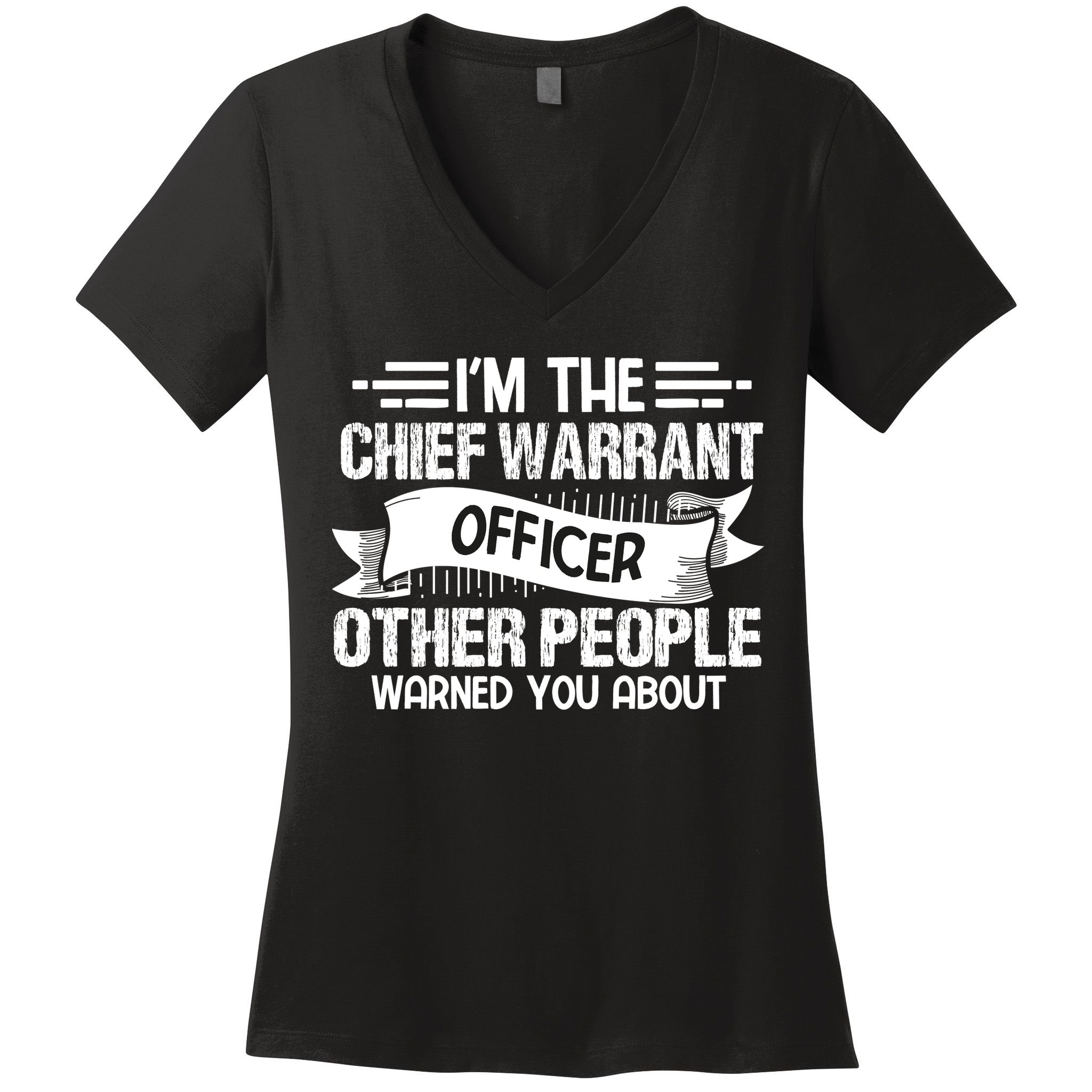 IM The Chief Warrant Officer Others People Warned You About Women's V-Neck T-Shirt