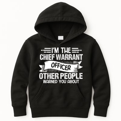 IM The Chief Warrant Officer Others People Warned You About Kids Hoodie