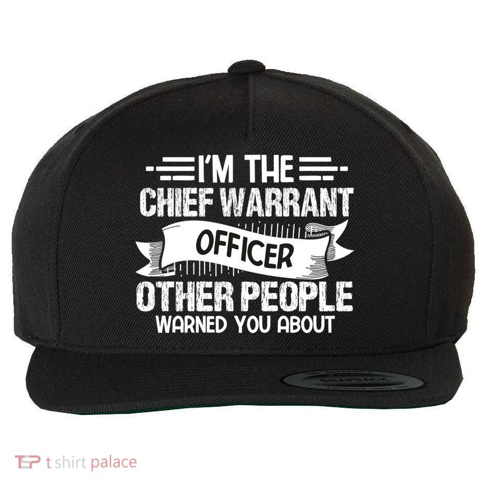 IM The Chief Warrant Officer Others People Warned You About Wool Snapback Cap