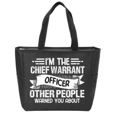 IM The Chief Warrant Officer Others People Warned You About Zip Tote Bag