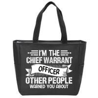 IM The Chief Warrant Officer Others People Warned You About Zip Tote Bag