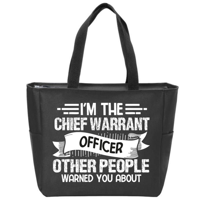 IM The Chief Warrant Officer Others People Warned You About Zip Tote Bag