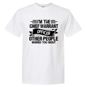 IM The Chief Warrant Officer Others People Warned You About Garment-Dyed Heavyweight T-Shirt