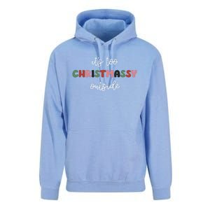 ItS Too Christmassy Outside Sarcastic Christmas Funny Unisex Surf Hoodie