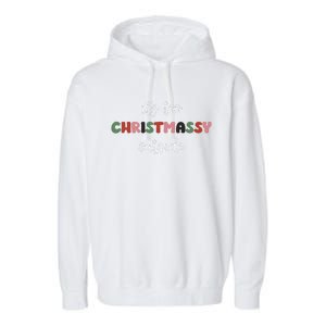 ItS Too Christmassy Outside Sarcastic Christmas Funny Garment-Dyed Fleece Hoodie