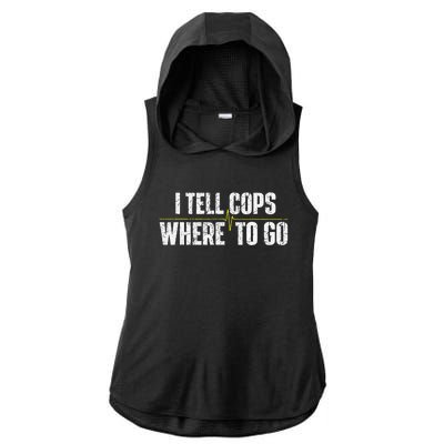 I Tell Cops Where To Go Yellow Line 911 Dispatcher Police Ladies PosiCharge Tri-Blend Wicking Draft Hoodie Tank