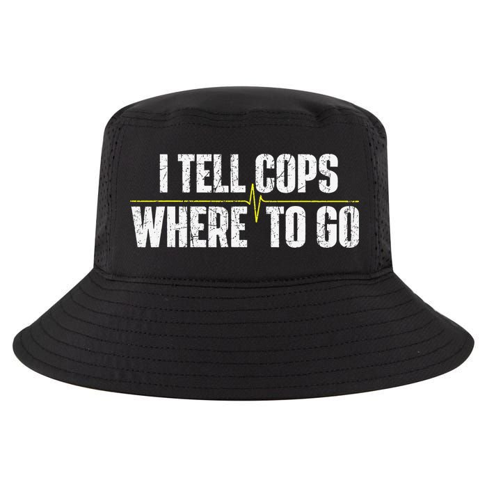 I Tell Cops Where To Go Yellow Line 911 Dispatcher Police Cool Comfort Performance Bucket Hat