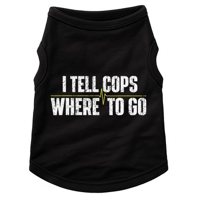 I Tell Cops Where To Go Yellow Line 911 Dispatcher Police Doggie Tank