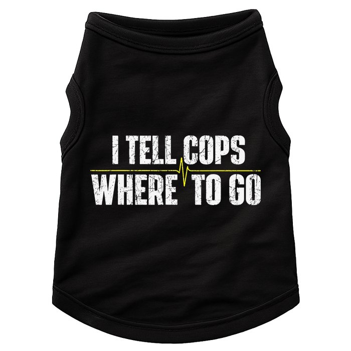 I Tell Cops Where To Go Yellow Line 911 Dispatcher Police Doggie Tank