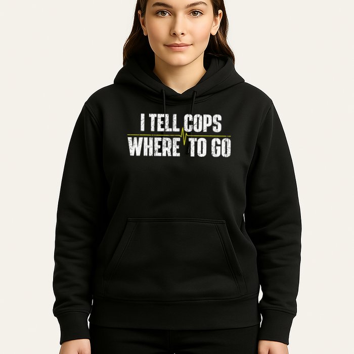 I Tell Cops Where To Go Yellow Line 911 Dispatcher Police Hoodie