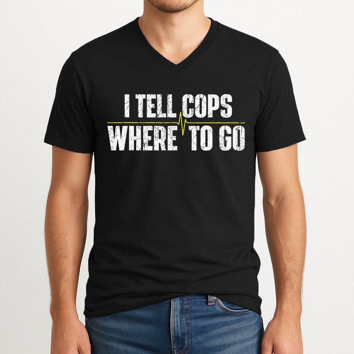I Tell Cops Where To Go Yellow Line 911 Dispatcher Police V-Neck T-Shirt
