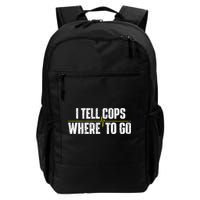 I Tell Cops Where To Go Yellow Line 911 Dispatcher Police Backpack