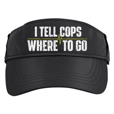 I Tell Cops Where To Go Yellow Line 911 Dispatcher Police Adult Drive Performance Visor