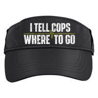 I Tell Cops Where To Go Yellow Line 911 Dispatcher Police Adult Drive Performance Visor