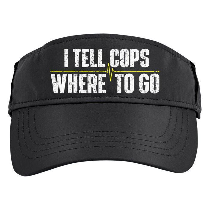 I Tell Cops Where To Go Yellow Line 911 Dispatcher Police Adult Drive Performance Visor