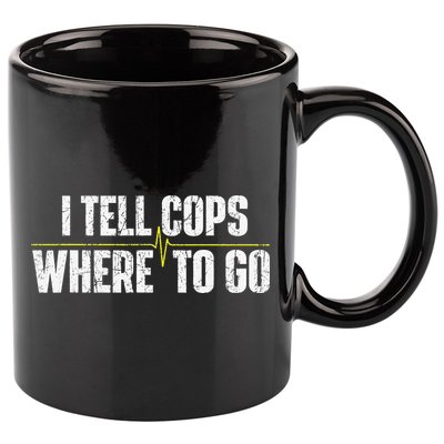 I Tell Cops Where To Go Yellow Line 911 Dispatcher Police 11oz C Handle Ceramic Mug