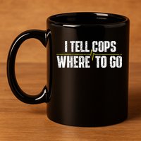 I Tell Cops Where To Go Yellow Line 911 Dispatcher Police 11oz C Handle Ceramic Mug