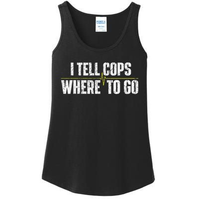 I Tell Cops Where To Go Yellow Line 911 Dispatcher Police Ladies Essential Tank