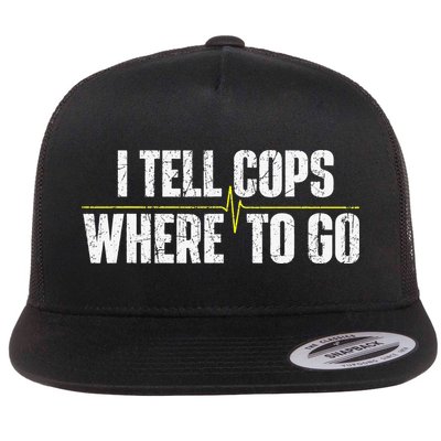 I Tell Cops Where To Go Yellow Line 911 Dispatcher Police Flat Bill Trucker Hat