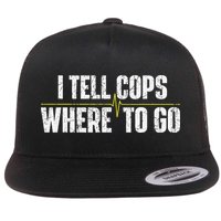 I Tell Cops Where To Go Yellow Line 911 Dispatcher Police Flat Bill Trucker Hat