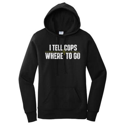 I Tell Cops Where To Go Yellow Line 911 Dispatcher Police Women's Pullover Hoodie