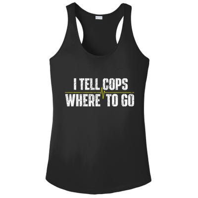 I Tell Cops Where To Go Yellow Line 911 Dispatcher Police Ladies PosiCharge Competitor Racerback Tank