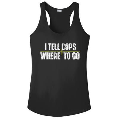 I Tell Cops Where To Go Yellow Line 911 Dispatcher Police Ladies PosiCharge Competitor Racerback Tank