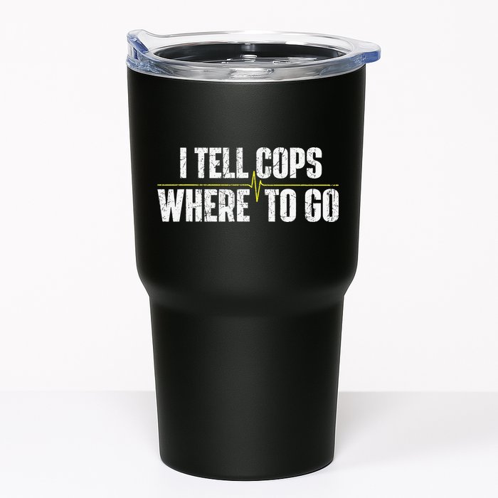 I Tell Cops Where To Go Yellow Line 911 Dispatcher Police Tumbler