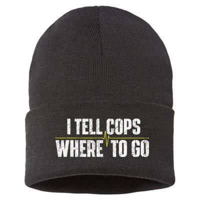 I Tell Cops Where To Go Yellow Line 911 Dispatcher Police Sustainable Knit Beanie