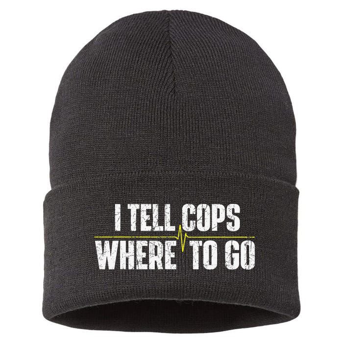 I Tell Cops Where To Go Yellow Line 911 Dispatcher Police Sustainable Knit Beanie