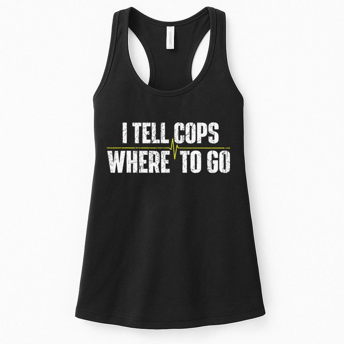 I Tell Cops Where To Go Yellow Line 911 Dispatcher Police Womens Tank Top