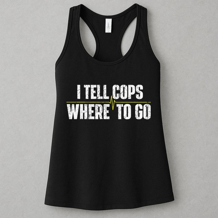 I Tell Cops Where To Go Yellow Line 911 Dispatcher Police Womens Tank Top