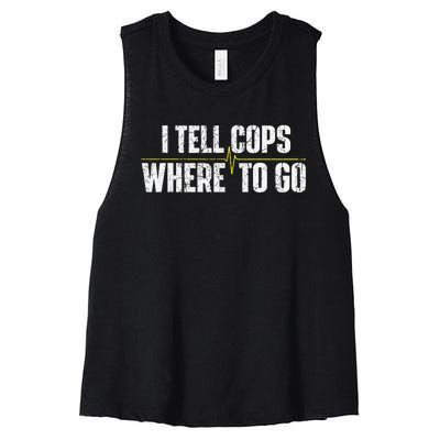 I Tell Cops Where To Go Yellow Line 911 Dispatcher Police Women's Racerback Cropped Tank