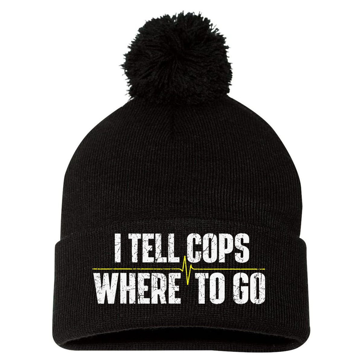 I Tell Cops Where To Go Yellow Line 911 Dispatcher Police Pom Pom 12in Knit Beanie